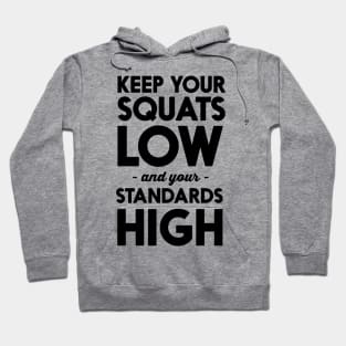 Squats low standards high Hoodie